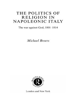 cover image of Politics and Religion in Napoleonic Italy